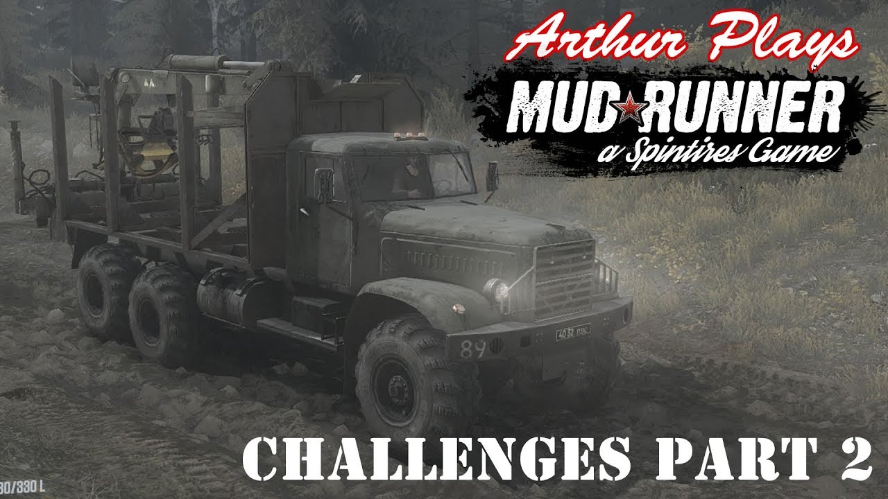 Mudrunner - A Spintires Game - Arthur Plays the Challenges Part - 2