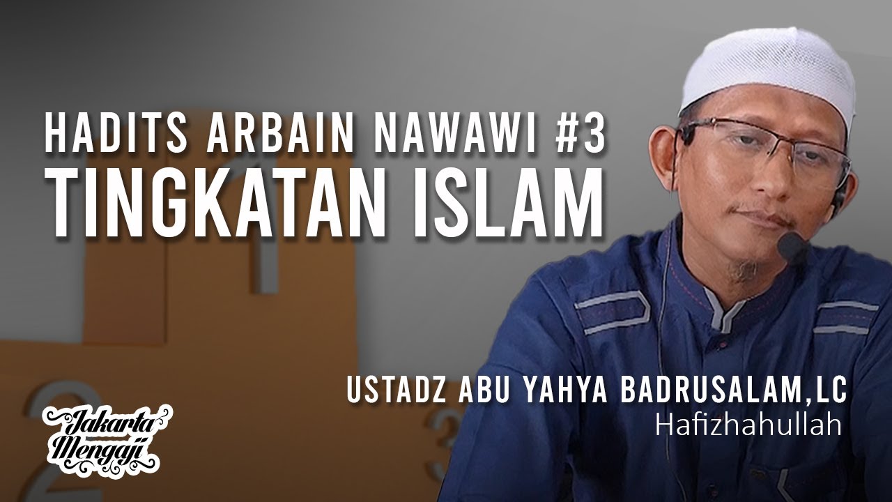 Hadits Arbain Nawawi 3 - Ustadz Abu Yahya Badrussalam,Lc