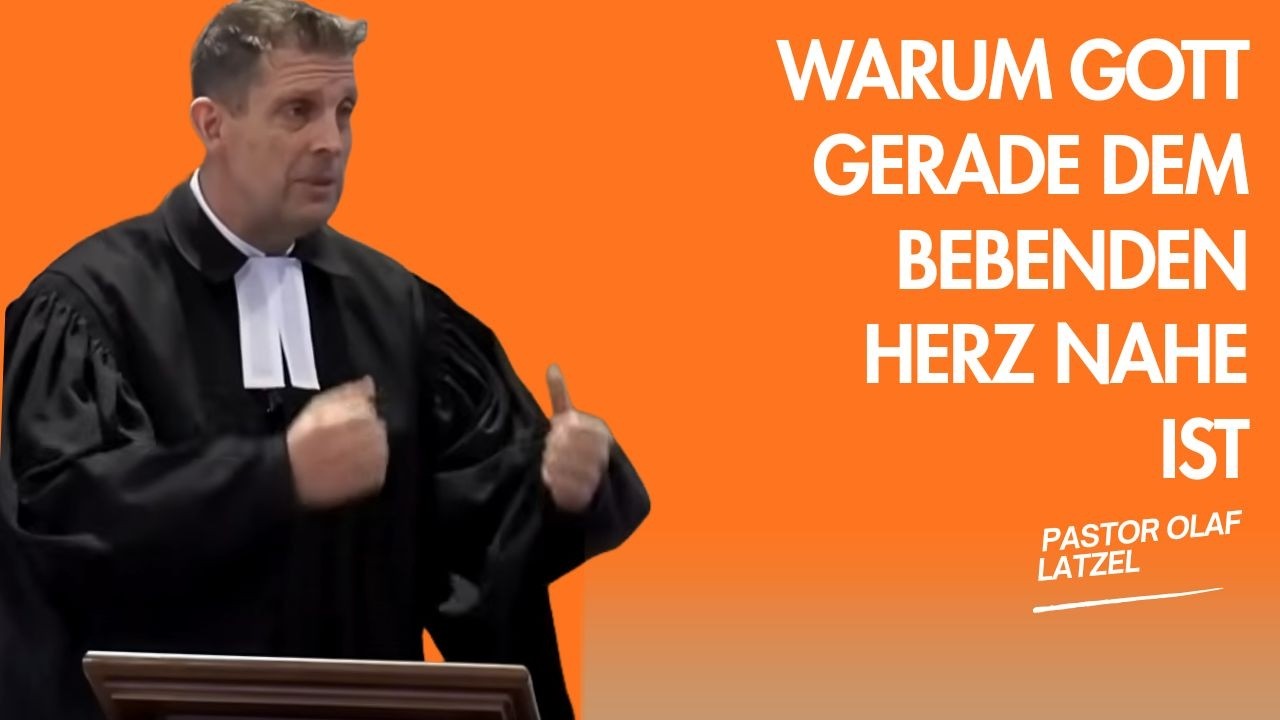 Pastor Olaf Latzel || Warum Gott gerade dem bebenden Herz nahe ist