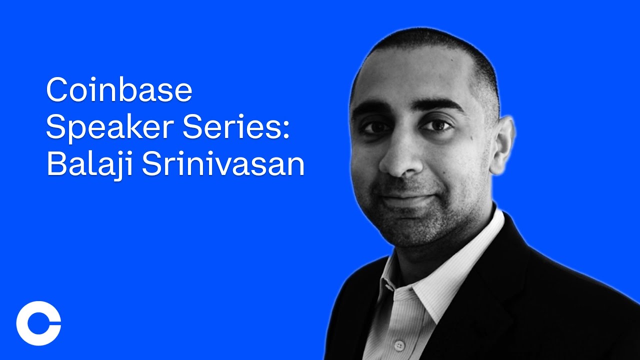 Coinbase Speaker Series: Balaji Srinivasan