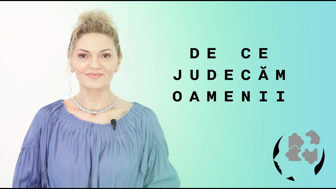 De ce judecam oamenii