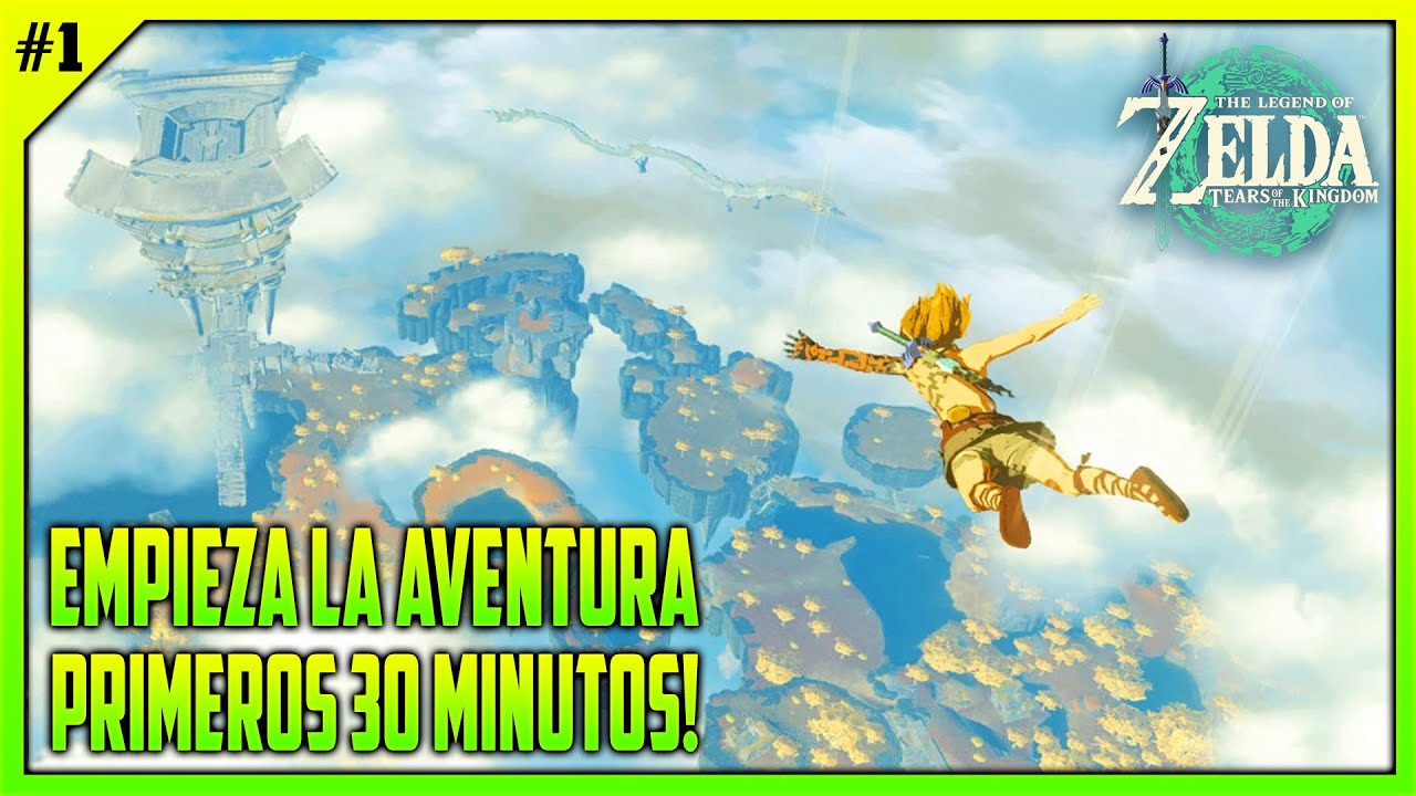 EMPIEZA la AVENTURA! ❤️ PRIMEROS 30 MINUTOS #1 | ZELDA TEARS OF THE KINGDOM