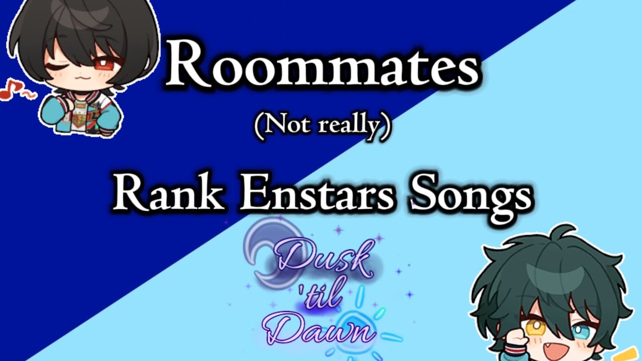 Roommates (not really) Rank Enstars Songs Best & Worst