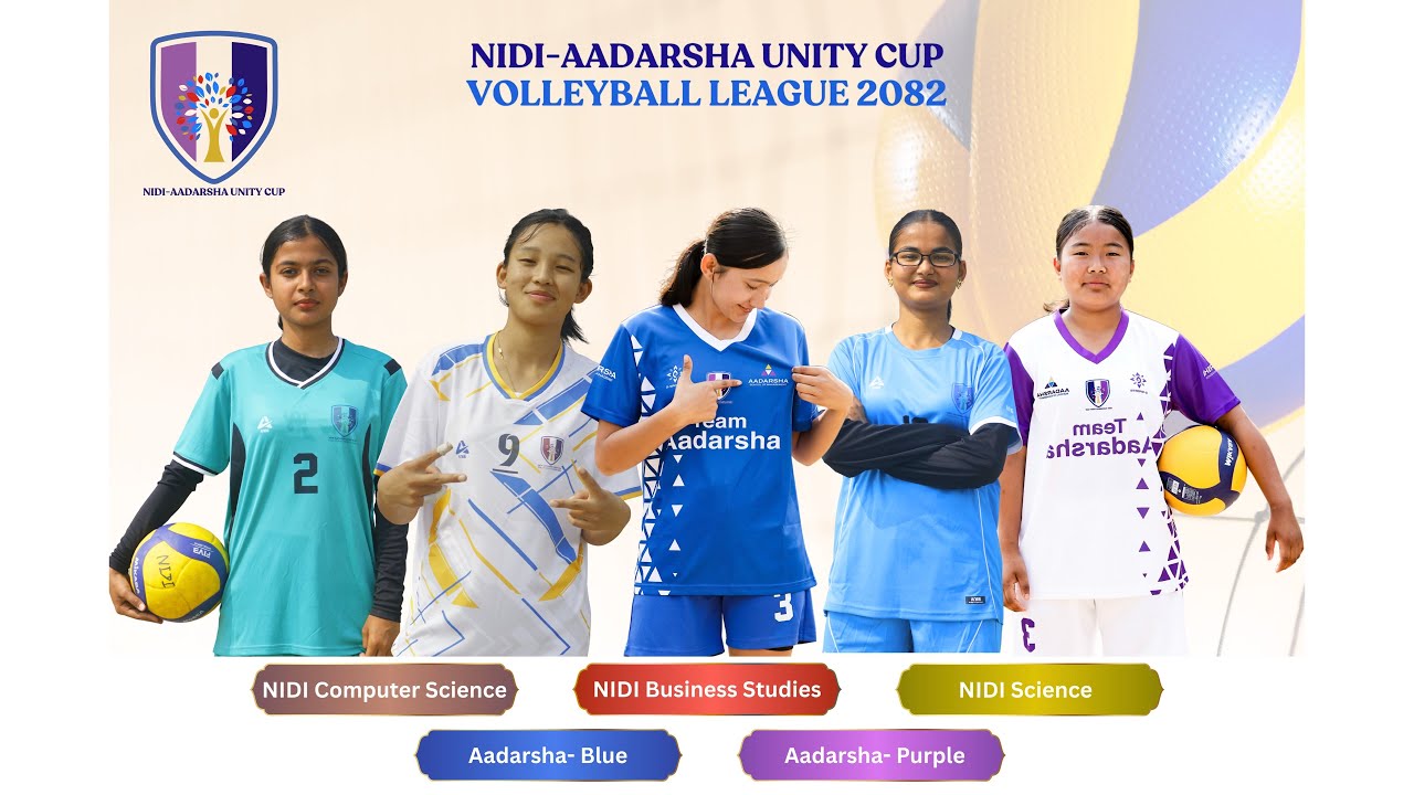 NIDI AADARSHA UNITY CUP
VOLLEYBALL LEAGUE 2082