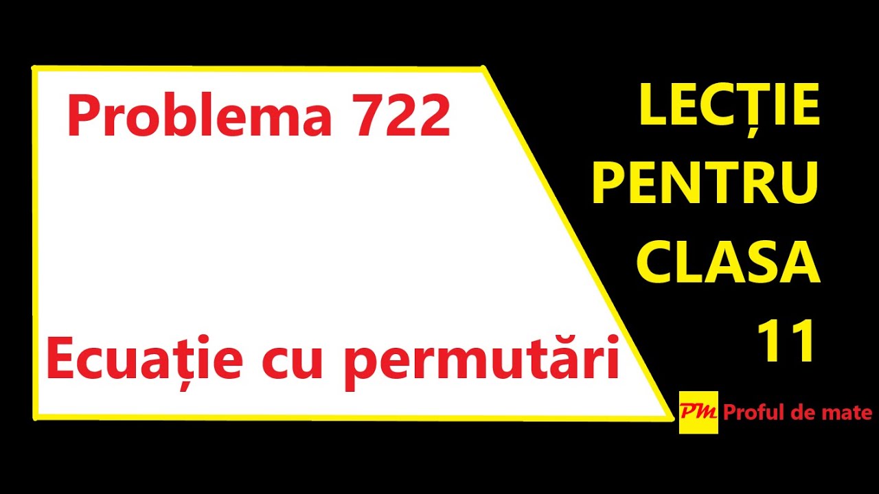 Problema 722 - Ecuație cu permutări #profuldemate2020 #Bacalaureat #Evaluare #Națională #matematică