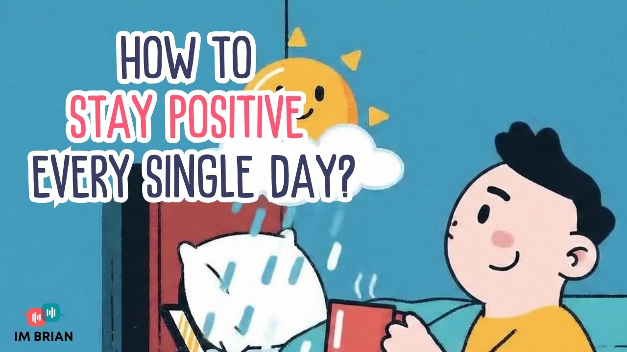 How To Stay Positive Every Single Day | 🎧 English Podcast