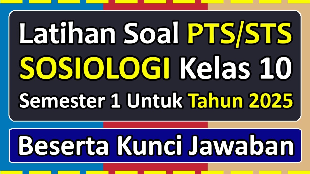 Latihan Soal PTS/STS SOSIOLOGI Kelas 10 Semester 1 Tahun 2025 Kurikulum Merdeka & kunci jawaban