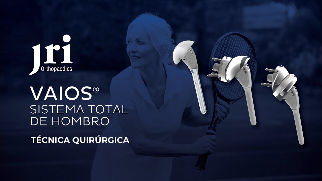 Técnica Quirúrgica Sistema Total de Hombro VAIOS