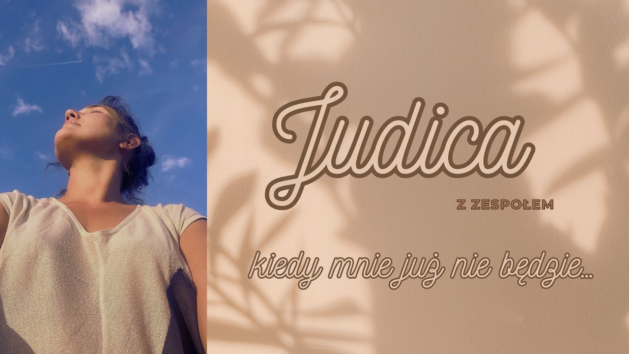 „Kiedy mnie już nie będzie” Judica z zespołem