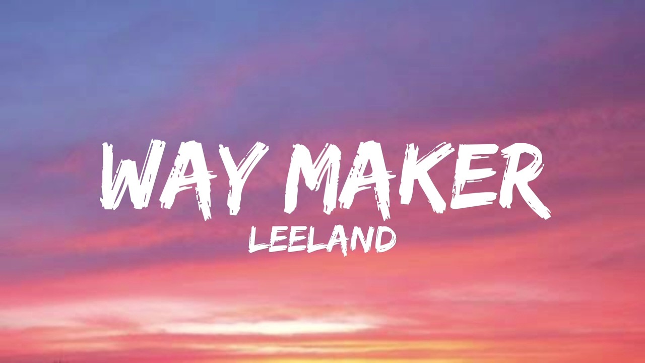 Way Maker Leeland || Worship Lyrics Videos