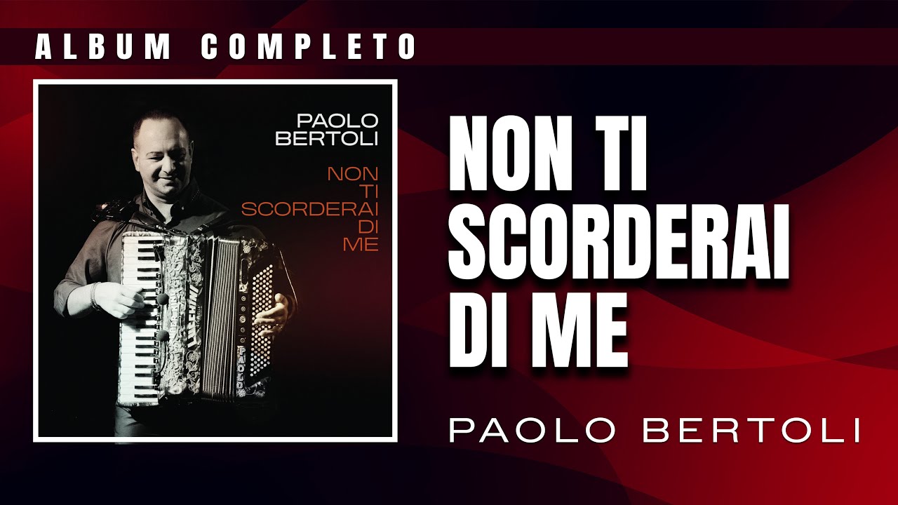 Paolo Bertoli - Non ti scorderai di me (album intero)