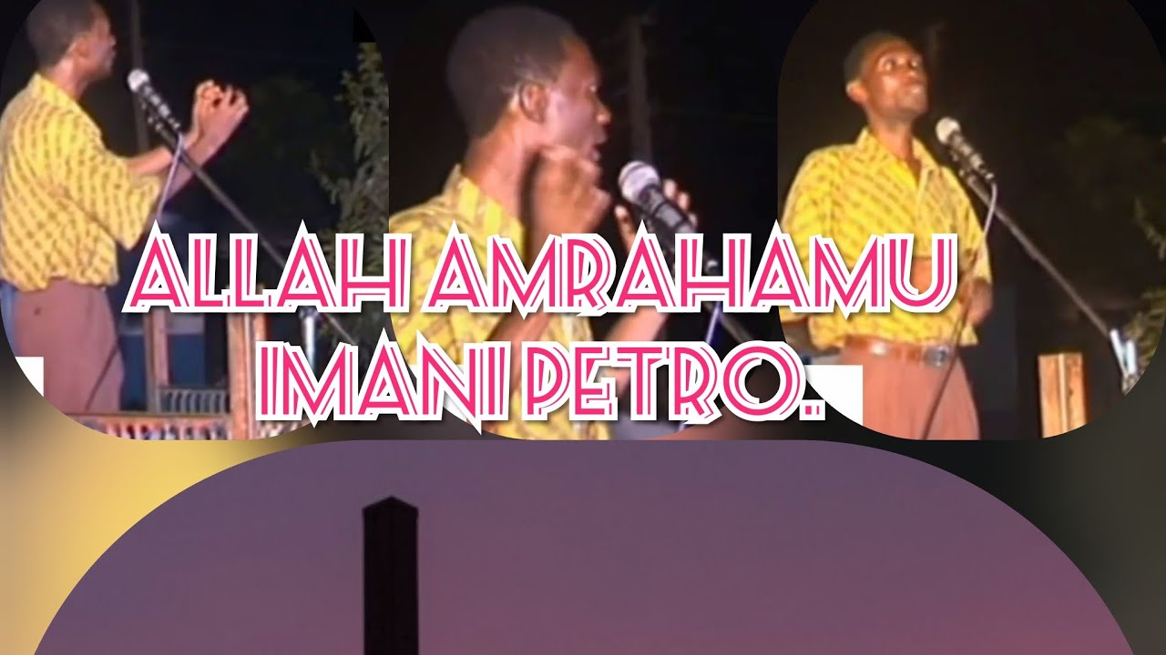 IMANI PETRO KATIKA UBORA WAKE..ALLAH AMRAHAMU