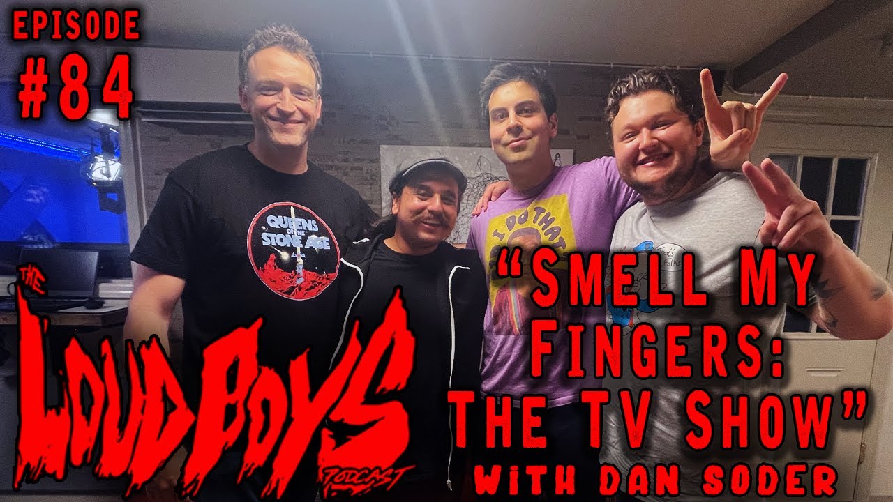 Episode 84 - Smell My Fingers: The TV Show (w/ Comedian Dan Soder)