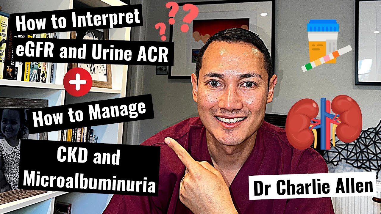How to assess renal function with eGFR and ACR. How to diagnose and manage CKD and Microalbuminuria.