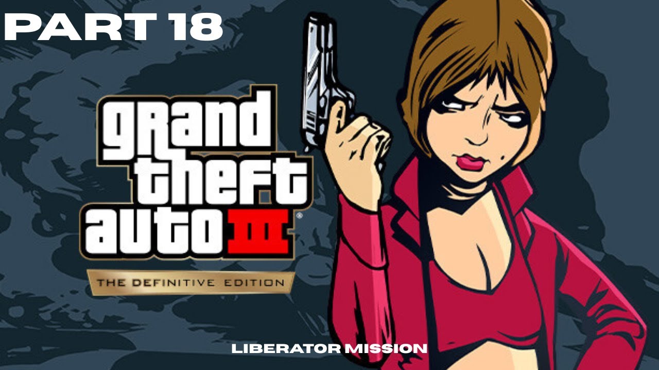 GTA 3 Part 18 | Liberator Mission | Full Gameplay | No Commentary | @GTARoamX