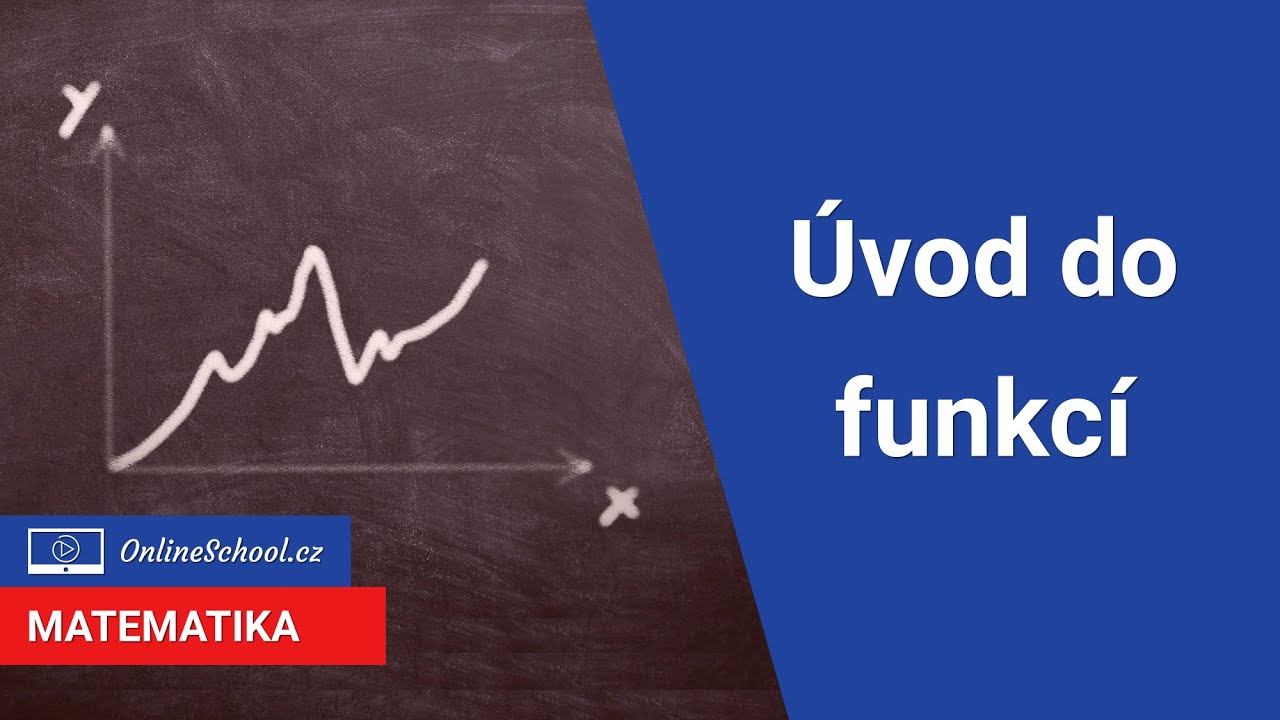 Úvod do funkcí  - princip, graf, definiční obor, obor hodnot | 1/35 Funkce | Matematika