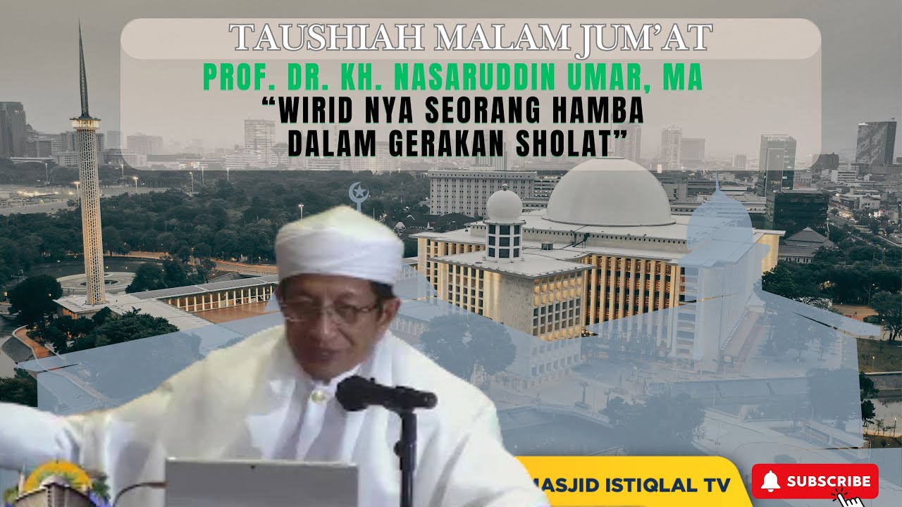 Prof. Dr. KH. Nasaruddin Umar, MA | Wiridnya seorang Hamba dalam Sholat || Taushiah Malam Jum'at