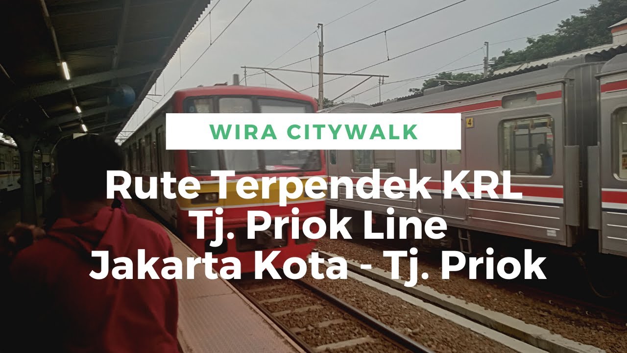 Commuter Route Tanjung Priok Line Mulai dari Stasiun Jakarta Kota Sampai Stasiun Tanjung Priok