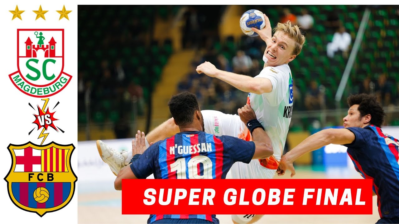 SC Magdeburg vs FC Barcelona Final Handball Men's Super Globe 2022