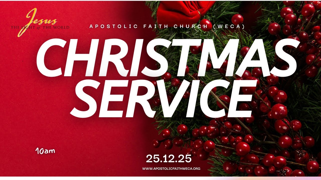 2025 Christmas Service. 25 - 12- 2025. Apostolic Faith WECA