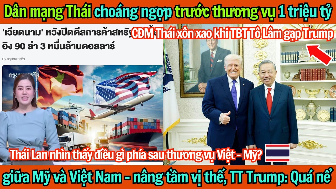 Dân mạng Thái Lan sốc nặng trước thương vụ 1 triệu tỷ giữa Việt Nam và Mỹ, VN nâng tầm vị thế ở ĐNÁ