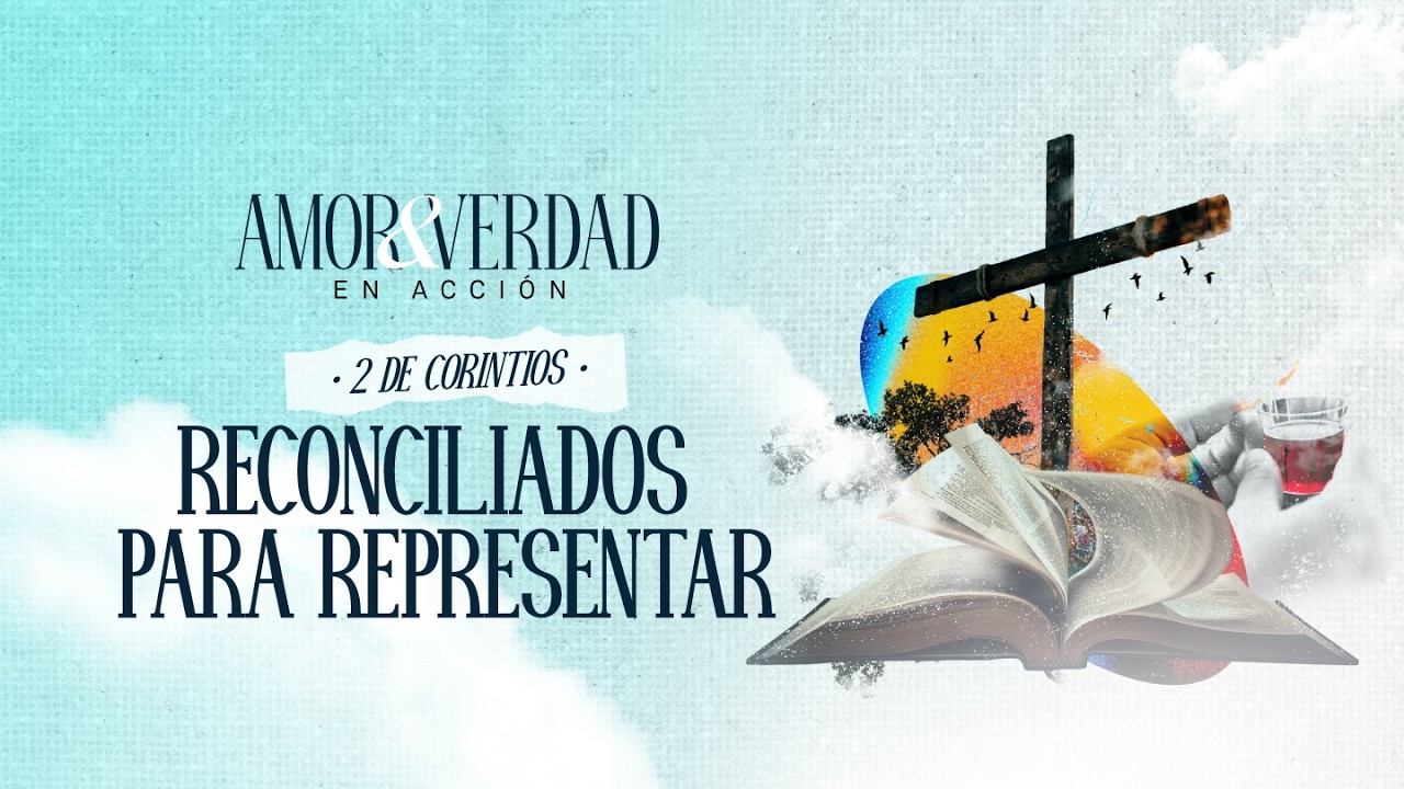 Reconciliados para Representar | 2 Corintios 5:11-21 | James Taylor