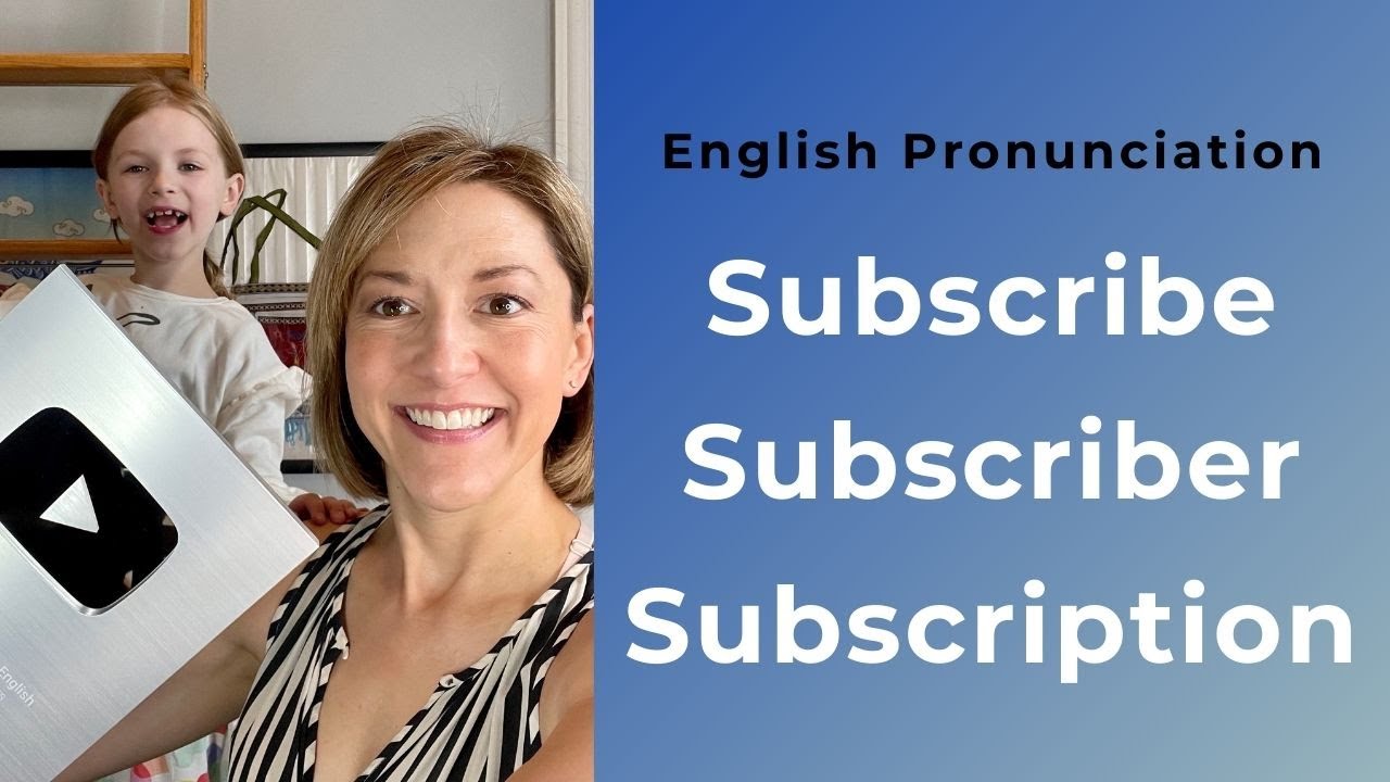 Learn How to Pronounce SUBSCRIBE, SUBSCRIBER, SUBSCRIPTION - American English Pronunciation Lesson