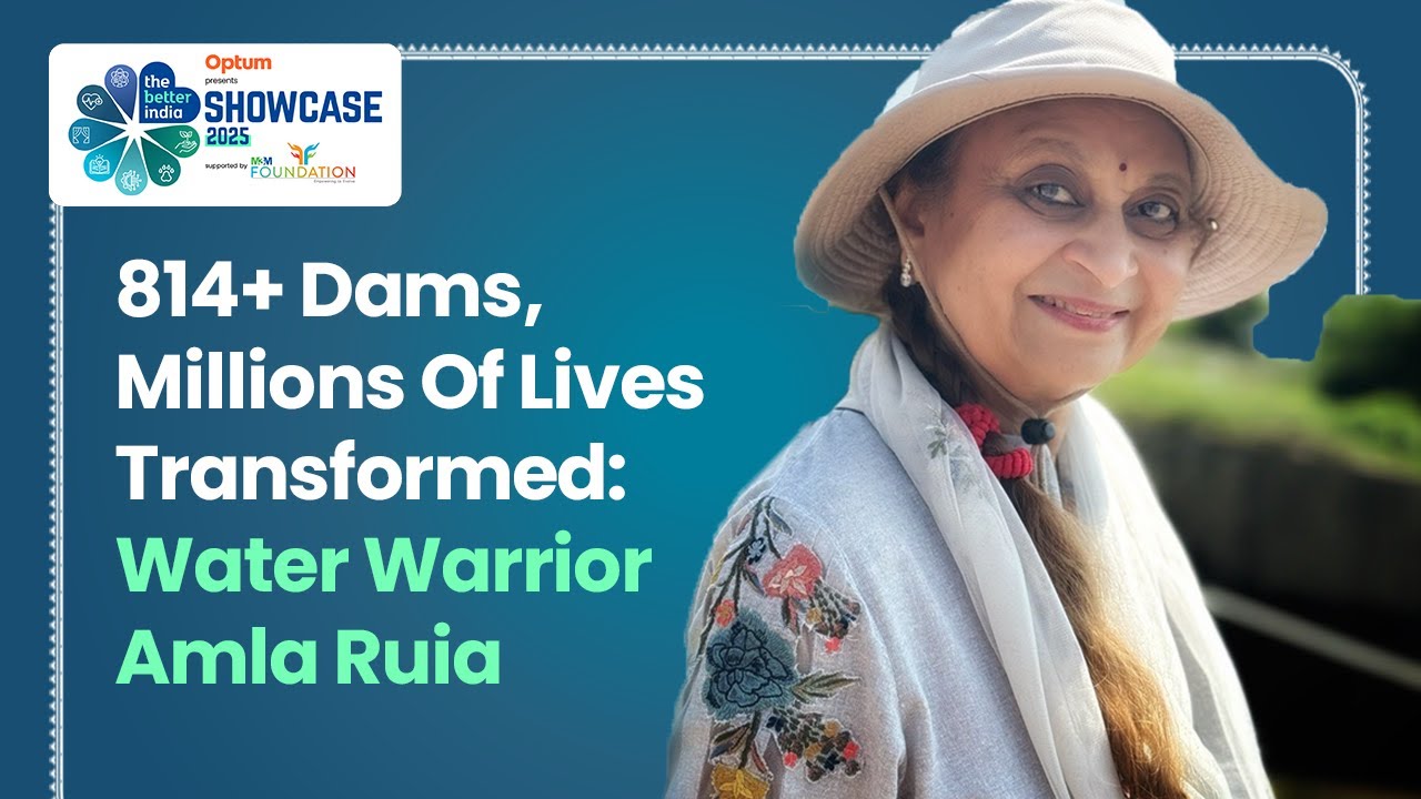 814+ Dams, Millions Lives Transformed: Water Warrior Amla Ruia