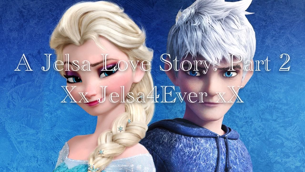 A Jelsa Love Story: Part 2 | XxJelsa4EverxX