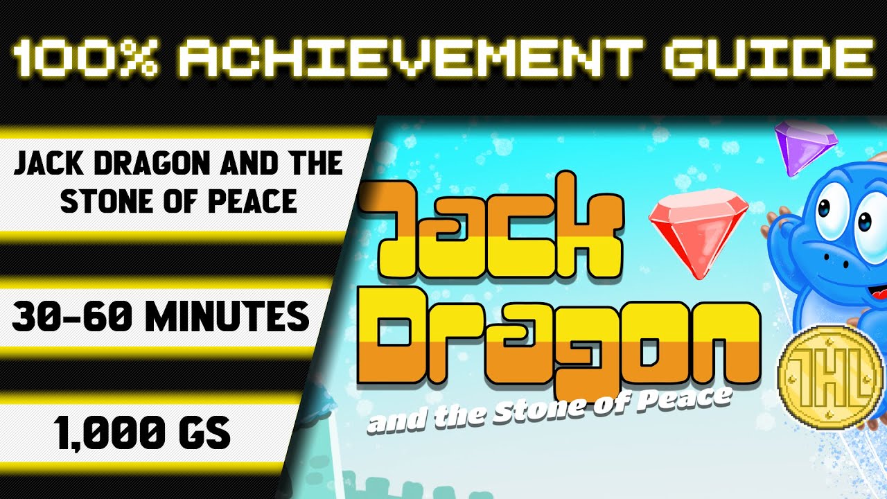Jack Dragon and the Stone of Peace 100% Achievement Walkthrough * 1000GS in 30-60 Minutes *