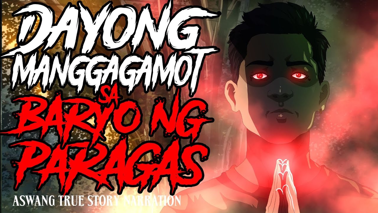 DAYONG MANGGAGAMOT SA BARYO NG PARAGAS (Aswang True Story)