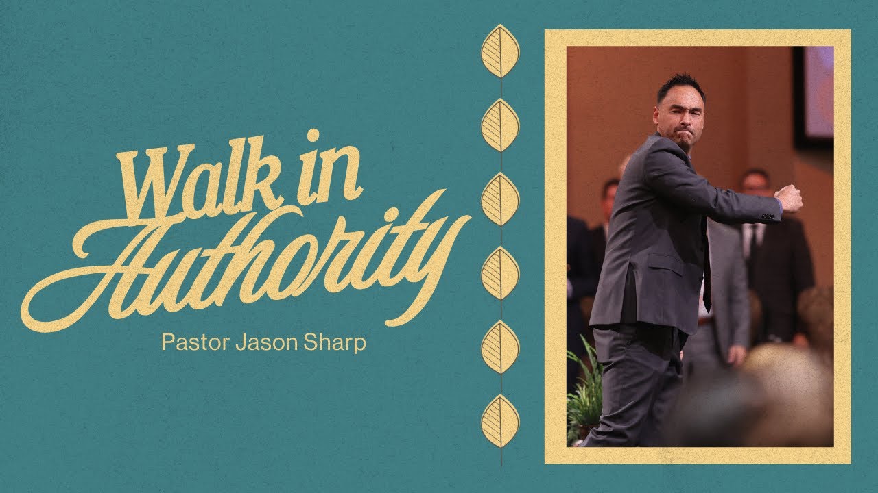 Walk in Authority || Pastor Jason Sharp