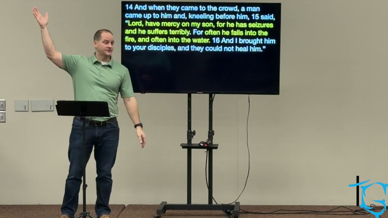 TGCC Sermon 2.22.2026, Matthew 17:14-21