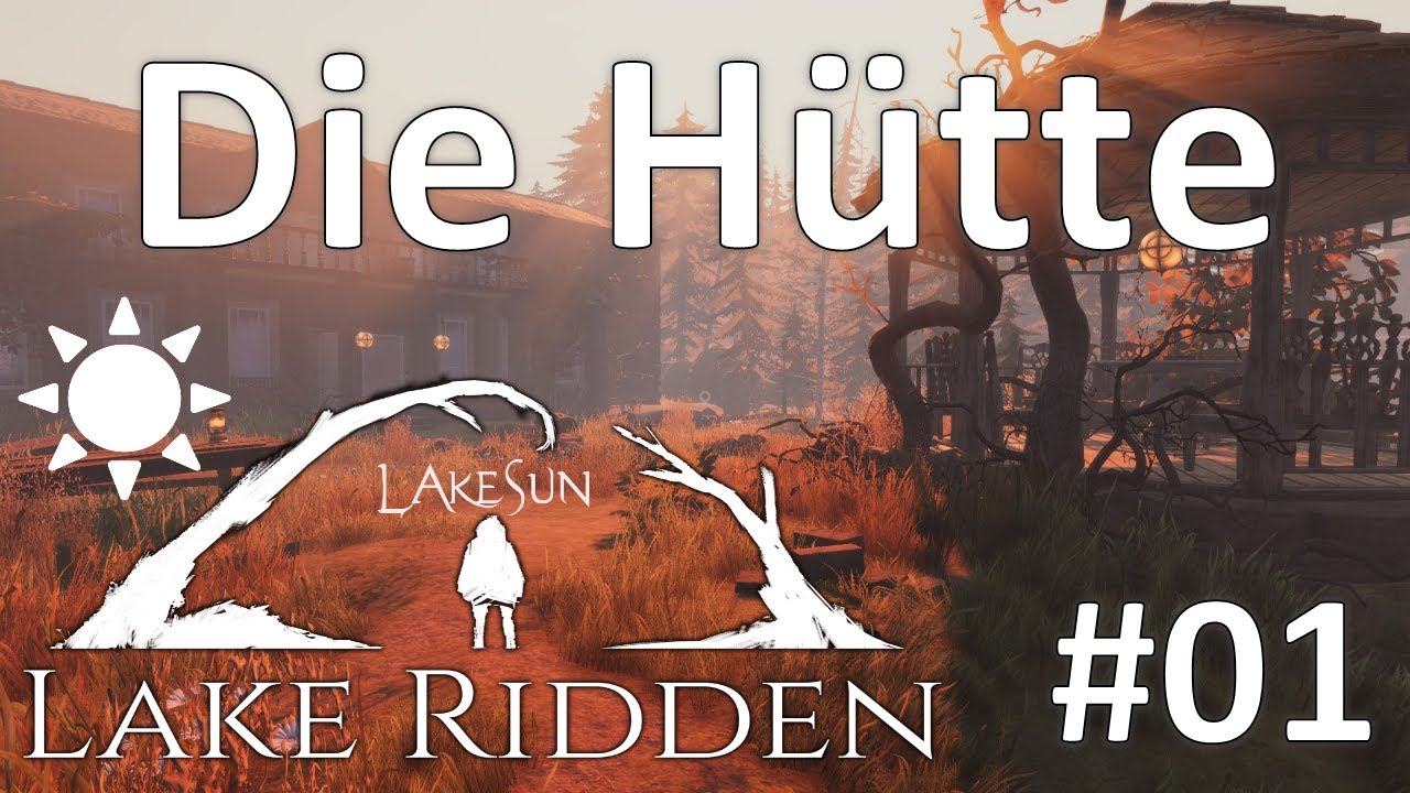 Lake Ridden #1 - Die H&uuml;tte &bull; Letsplay Deutsch, German Gameplay