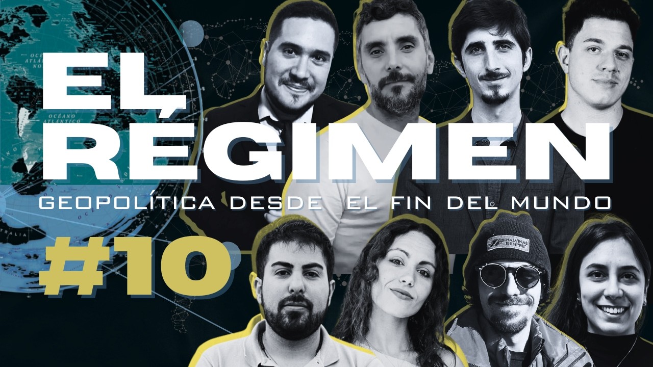 EL R&Eacute;GIMEN 10 - GEOPOL&Iacute;TICA DESDE EL FIN DEL MUNDO