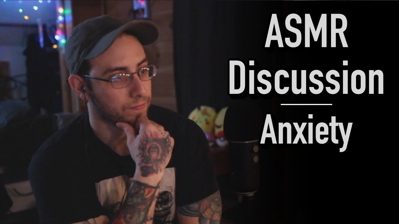 ASMR Discussion | Anxiety