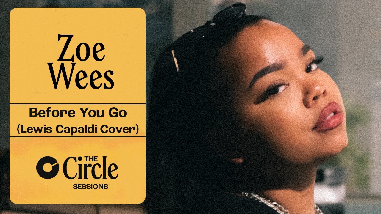 @zoewees  - Before You Go (@LewisCapaldi Cover) | The Circle° Sessions