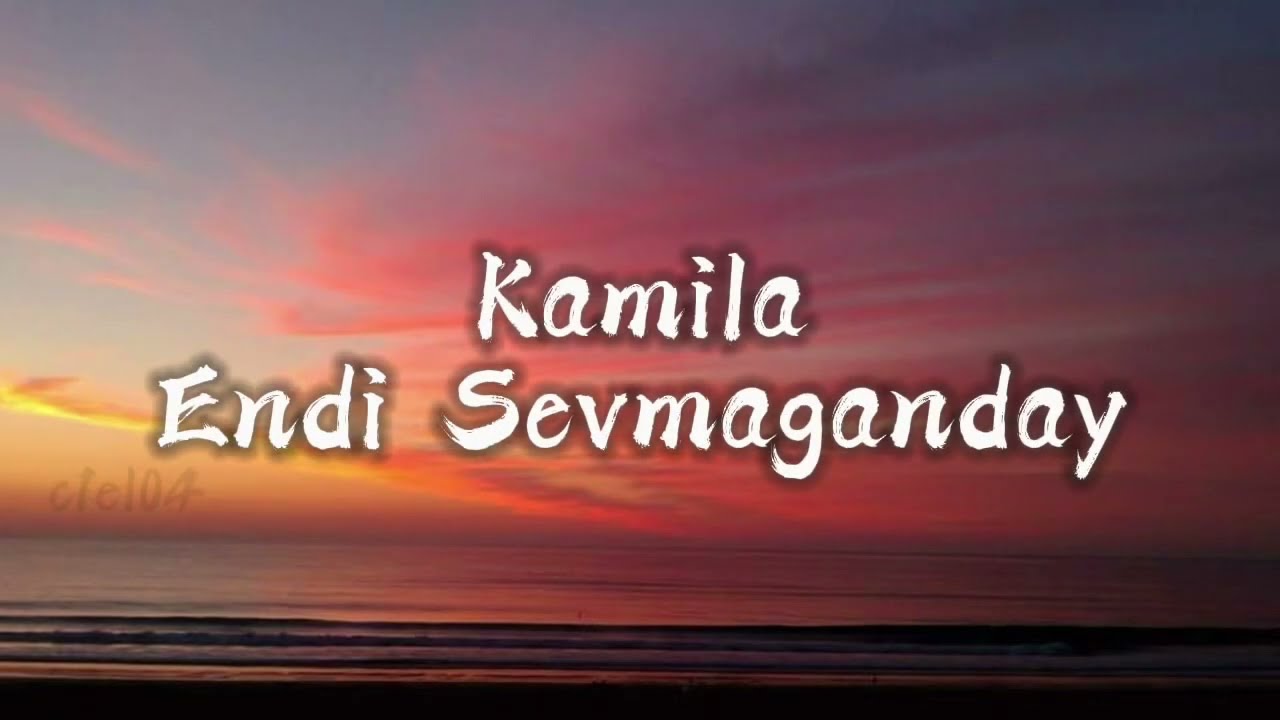 Kamila &mdash; Endi sevmaganday (qo&rsquo;shiq matni, lyrics)