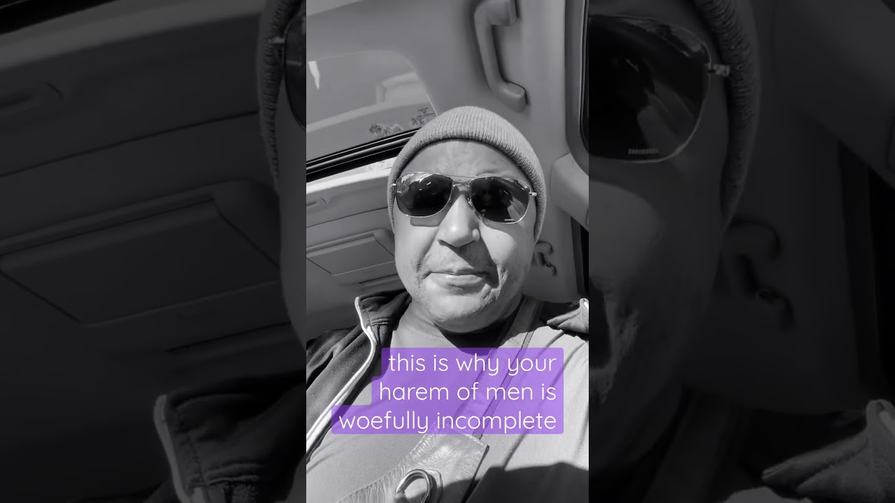 Dear modern woman, What&rsquo;s missing from your male harem?