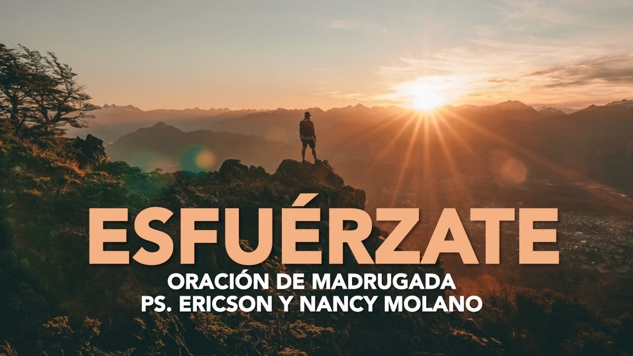 ESFUÉRZATE | Oración de Madrugada | Ps. Ericson y Nancy Molano