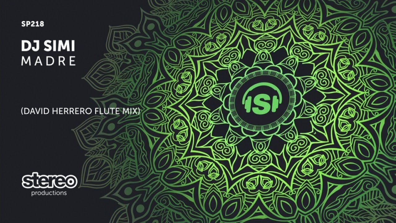 DJ Simi - Madre - David Herrero Flute Remix