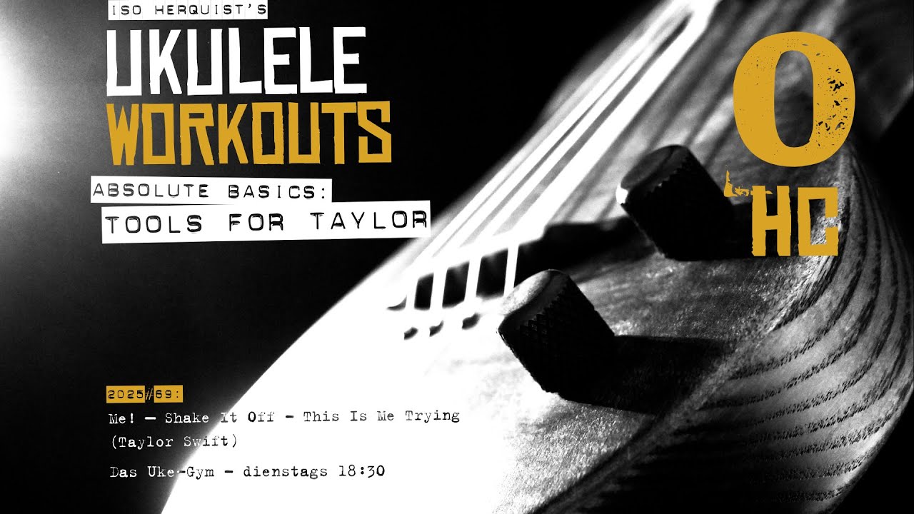 Ukulele Workouts 2025 #69.HC° Tools for Taylor – 16th Strumming Pattern /w Chuck for »Me!« – C Major