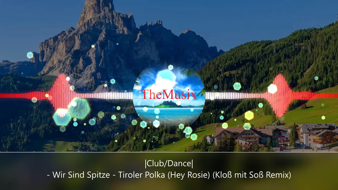 Tiroler Polka (Hey Rosie) - Wir Sind Spitze - (Remix) [Club/Dance] |TheMusix