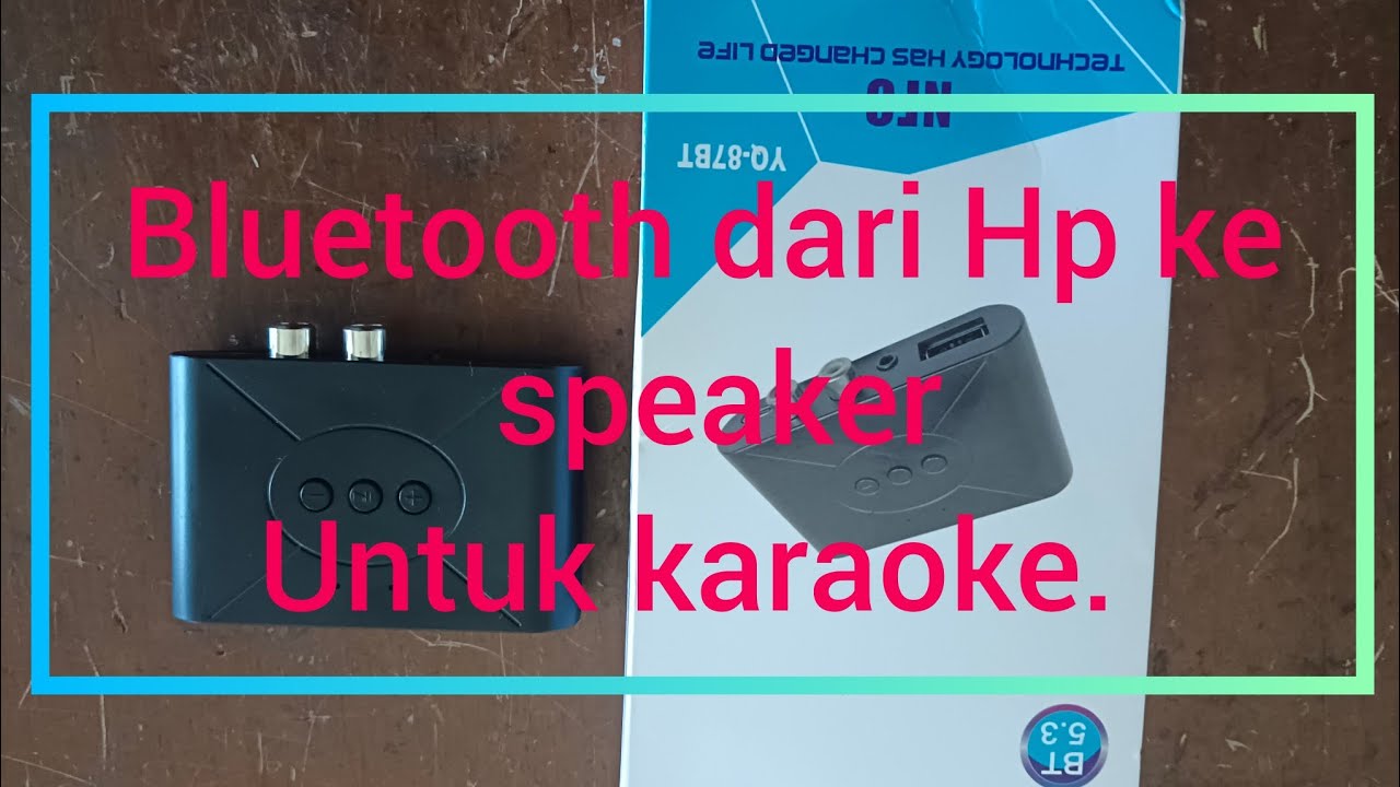 Bluetooth untuk HP ke Salon /speaker untuk karaoke
