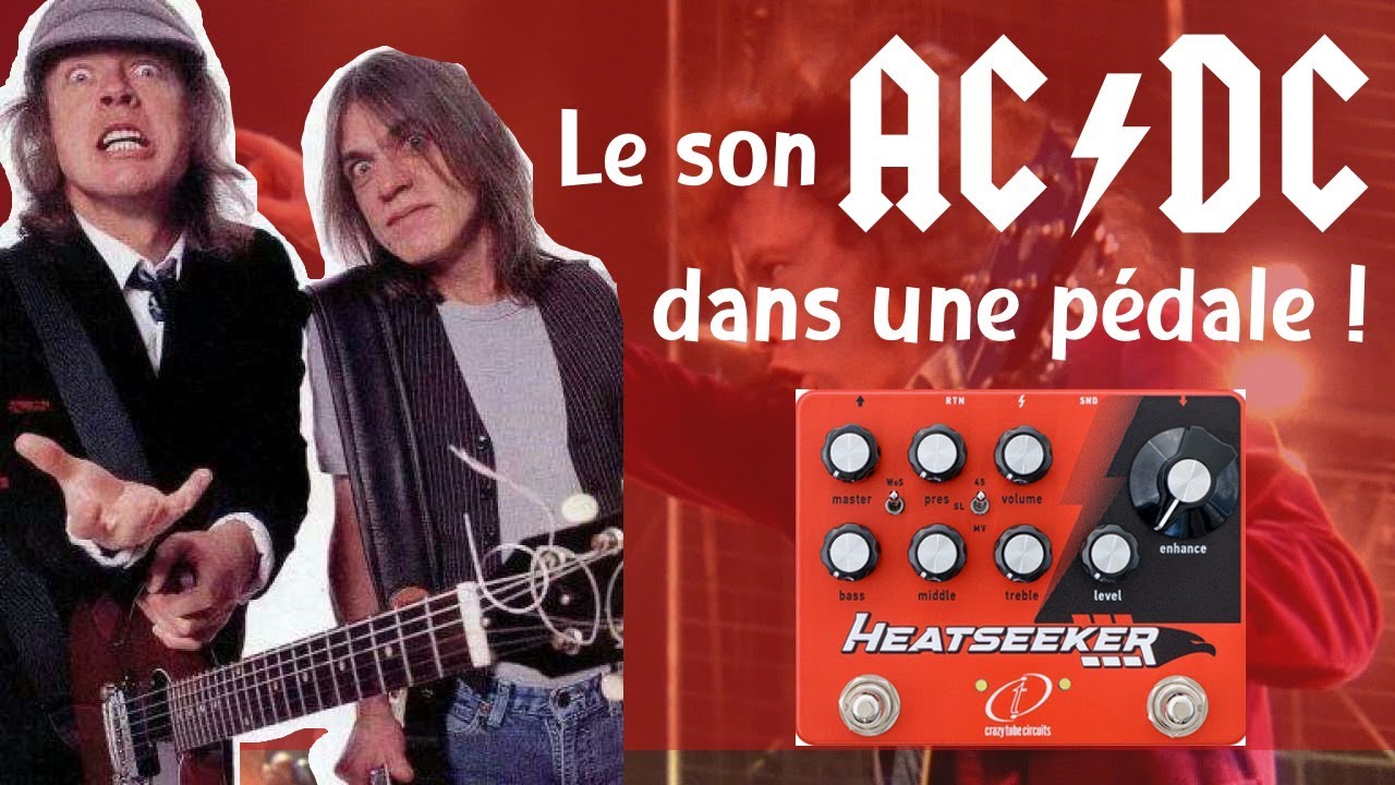 Les secrets du son AC/DC - Crazy Tube Circuits Heatseeker