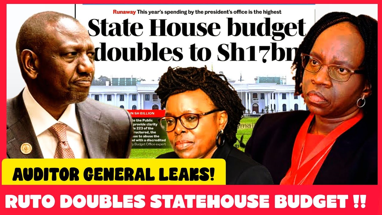 BOMBSHELL: Auditor General Leaks How RUTO Secretly Doubled Statehouse Budget To 17Billion For 2026‼️