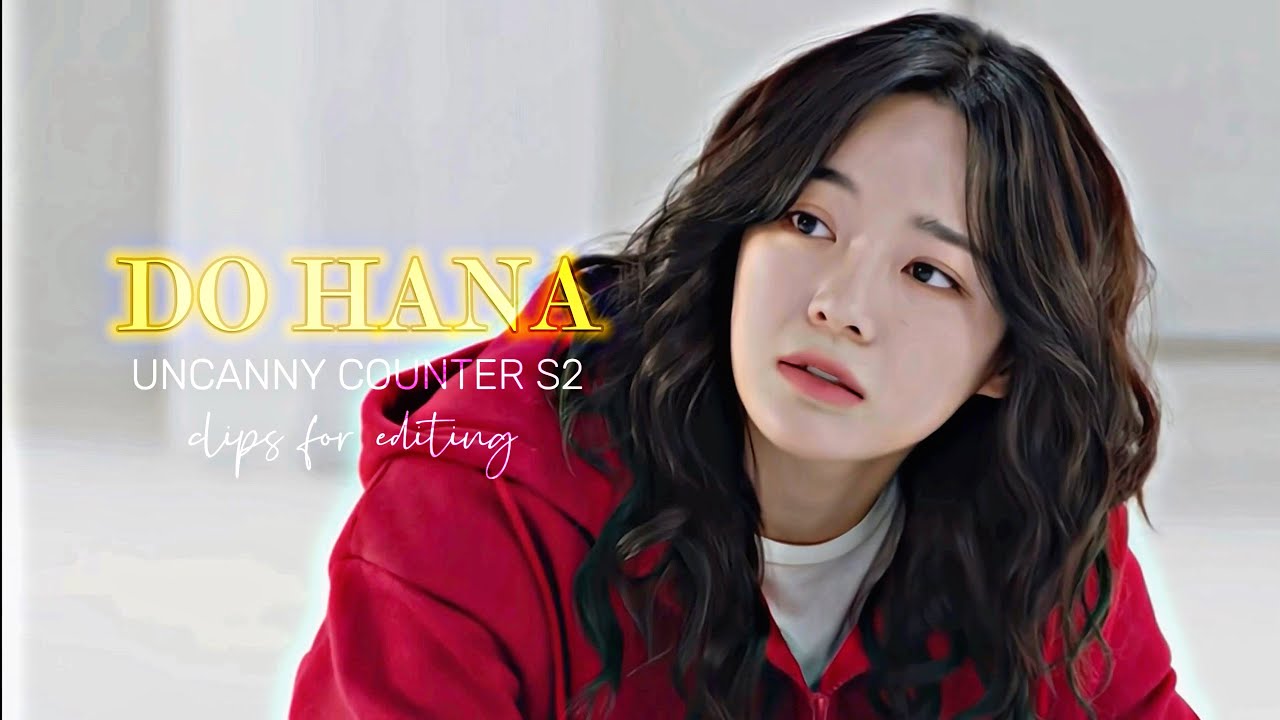 Uncanny Counter S2: Do Hana clips for editing (1)