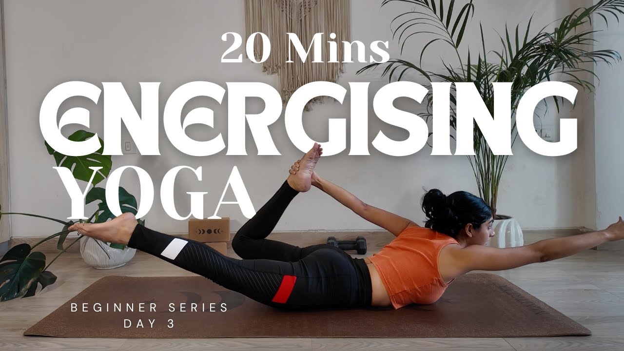 20 Minutes Energising Yoga | Yoga for Beginners - Day 3