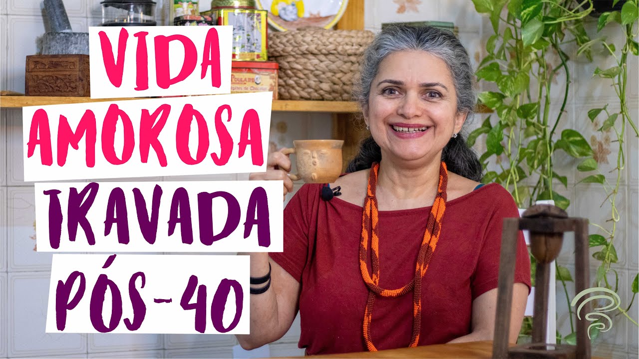 Vida amorosa travada depois dos 40 anos | Como desbloquear?