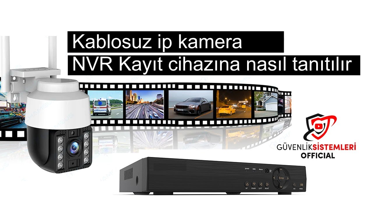 Kablosuz ip kameranın nvr kayıt cihazına tanıtılması